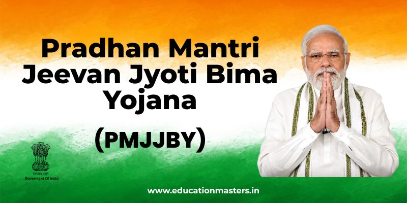 PMJJBY (Pradhan Mantri Jeevan Jyoti Bima Yojana)